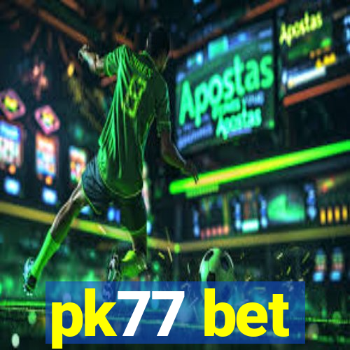 pk77 bet